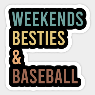 Weekends Besties and baseball Sticker